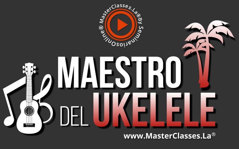 MasterClass Maestro del Ukelele