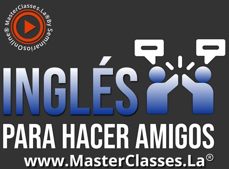 MasterClass Inglés Para Hacer Amigos