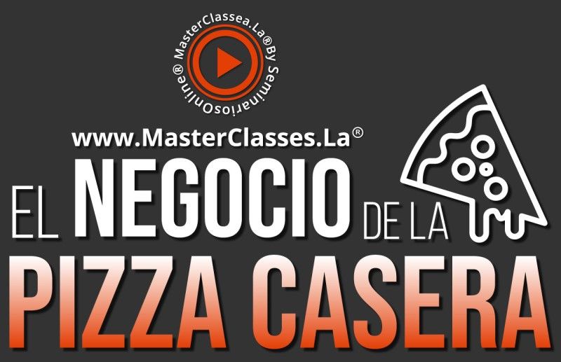 MasterClass El Negocio de la Pizza Casera