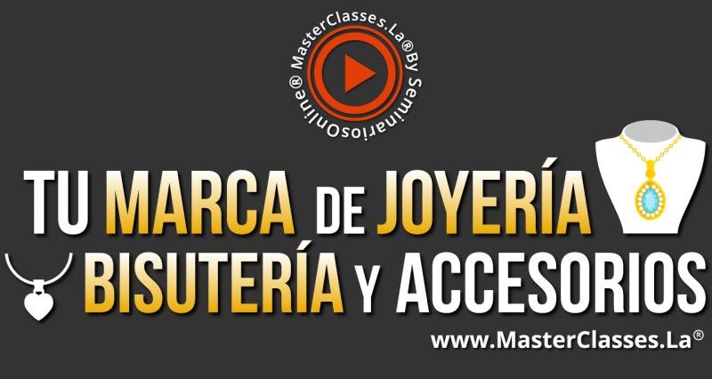 MasterClass Tu Marca de Joyería, Bisutería y Accesorios