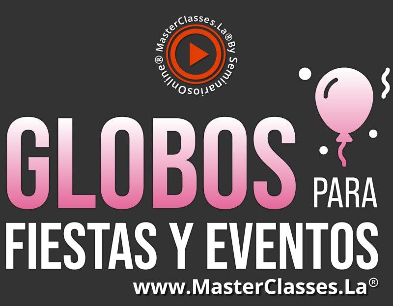 MasterClass Globos para Fiestas y Eventos