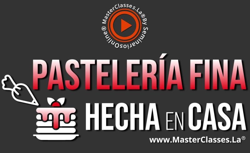 MasterClass Pastelería Fina Hecha en Casa