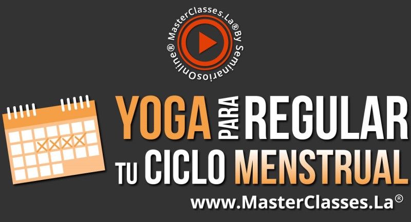 MasterClass Yoga para Regular tu Ciclo Menstrual
