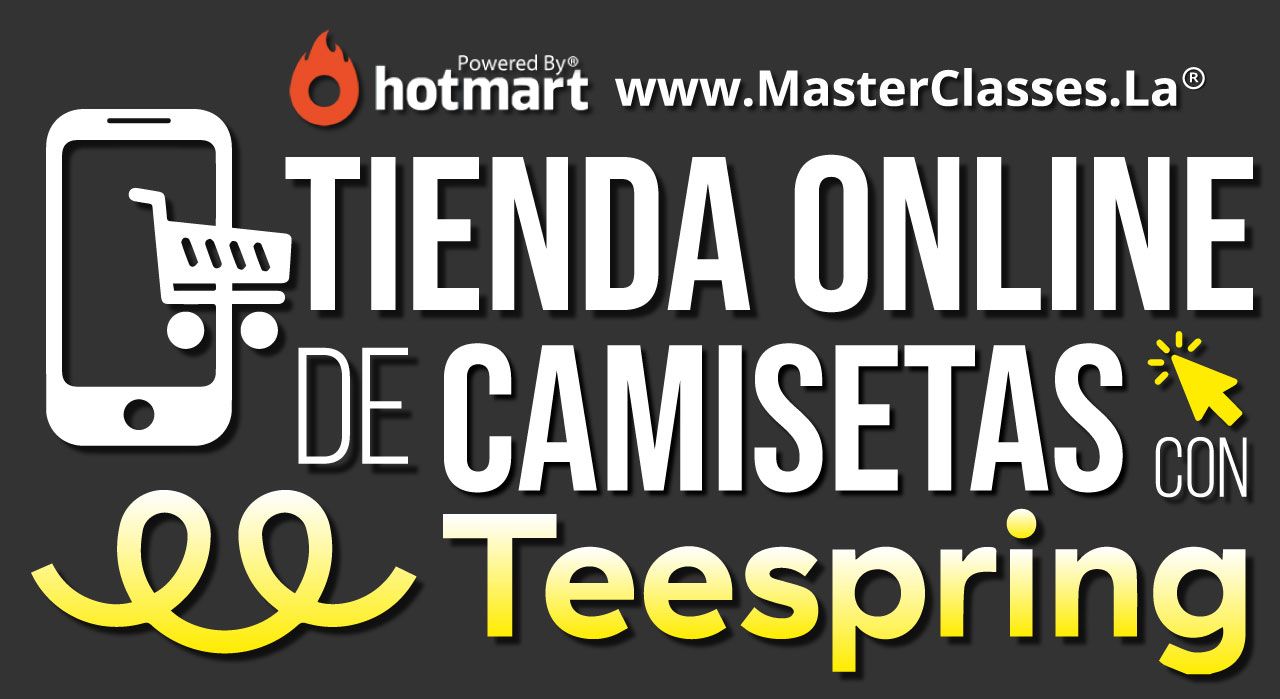 MasterClass Tienda Online de Camisetas con Teespring