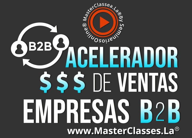 MasterClass Acelerador de Ventas Empresas B2B