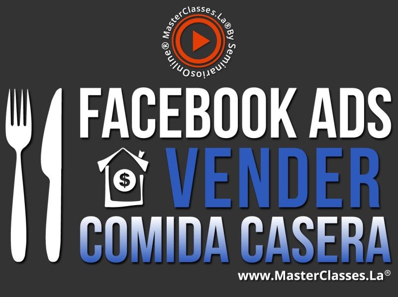 MasterClass Facebook Ads Vender Comida Casera