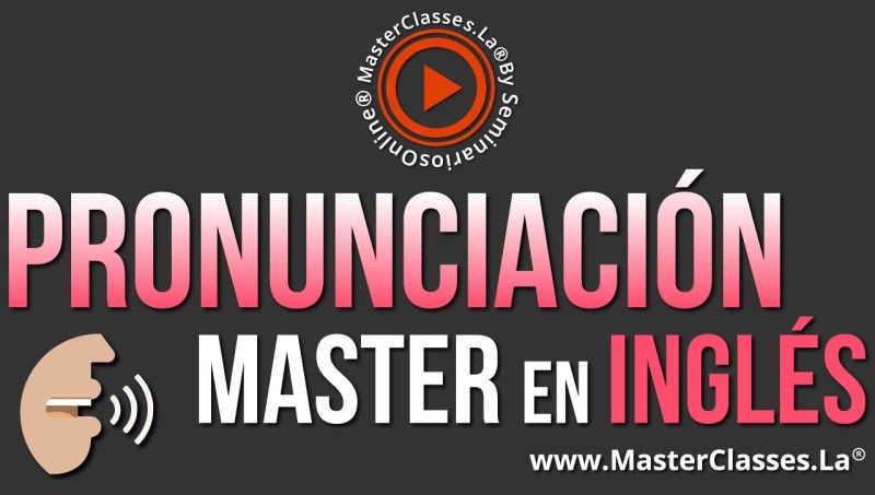 MasterClass Pronunciación Master en Inglés