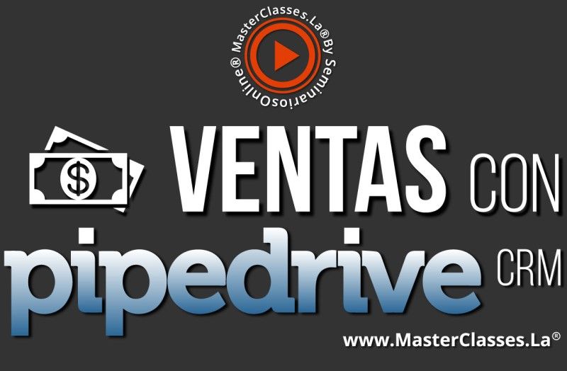 MasterClass Ventas con PipeDrive CRM