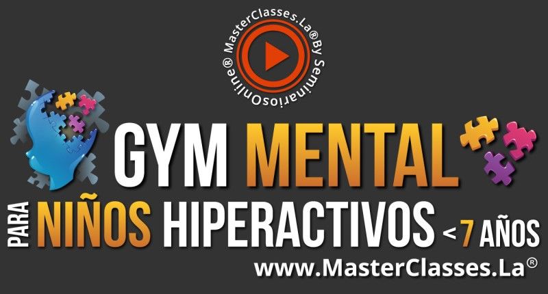 Aprende sobre Gym Mental para Niños Hiperactivos menores de 7 Años