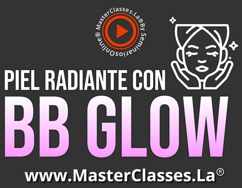 MasterClass Piel Radiante con BBGLOW