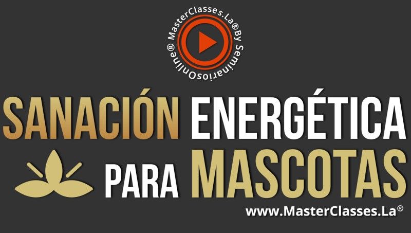 MasterClass Sanación Energética para Mascotas