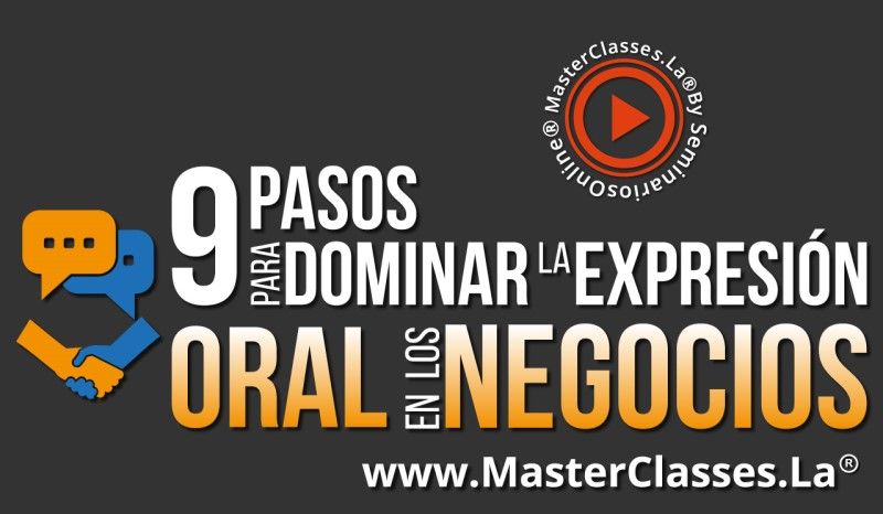 MasterClass 9 Pasos para Dominar la Expresión Oral en los Negocios
