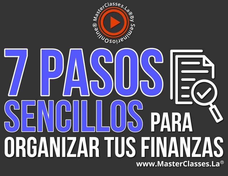MasterClass 7 Pasos Sencillos para Organizar tus Finanzas