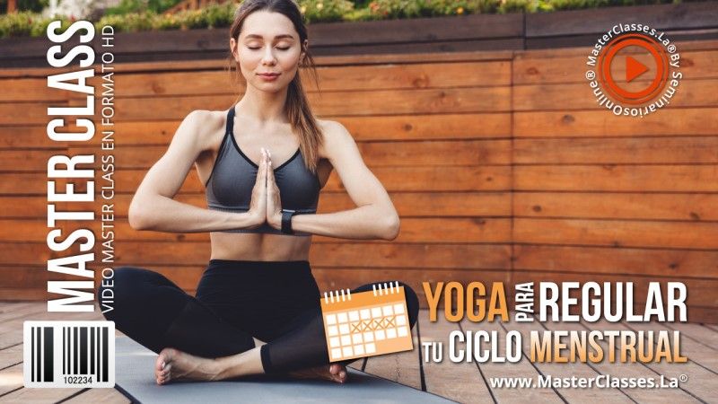 Yoga para Regular tu Ciclo Menstrual