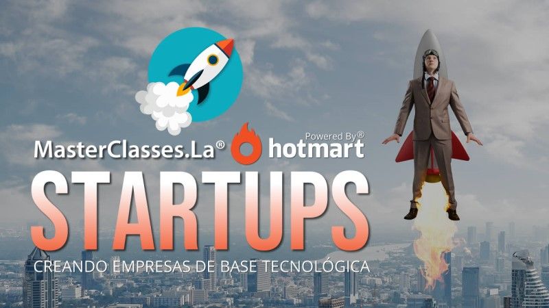 Aprende desde Internet sobre STARTUPS Creando Empresas de Base Tecnológica