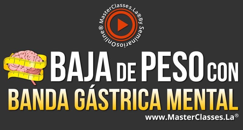 MasterClass Baja de Peso con Banda Gástrica Mental