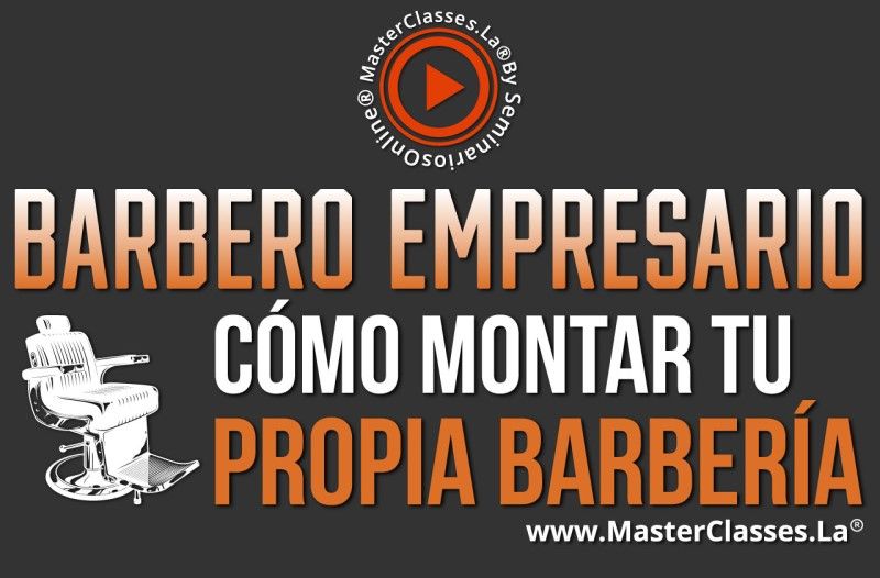 MasterClass Barbero Empresario, Cómo Montar Tu Propia Barbería
